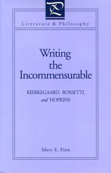 Library Binding Writing the Incommensurable: Kierkegaard, Rossetti, and Hopkins Book