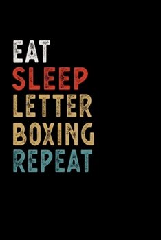 Eat Sleep Letterboxing Repeat Funny Sport Gift Idea: Lined Notebook / Journal Gift, 100 Pages, 6x9, Soft Cover, Matte Finish
