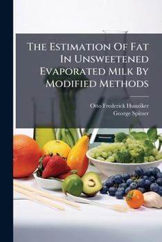 Paperback The Estimation Of Fat In Unsweetened Evaporated Milk By Modified Methods Book