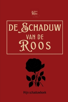 Paperback De schaduw van de roos: mijn schaduwwerk [Dutch] Book