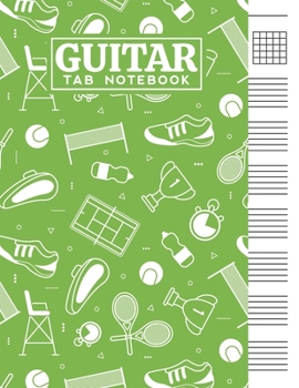 Guitar Tab Notebook: Blank 6 Strings Chord Diagrams & Tablature Music Sheets with Tennis Themed Cover Design