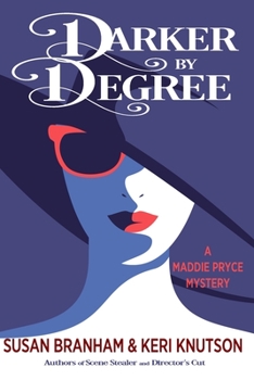 Darker By Degree - Book #1 of the Maddie Pryce Mystery