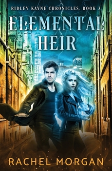 Elemental Heir - Book #3 of the Ridley Kayne Chronicles