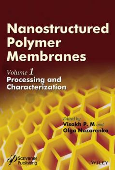 Hardcover Nanostructured Polymer Membranes, Volume 1: Processing and Characterization Book