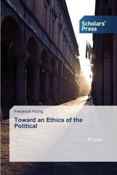 Paperback Toward an Ethics of the Political Book