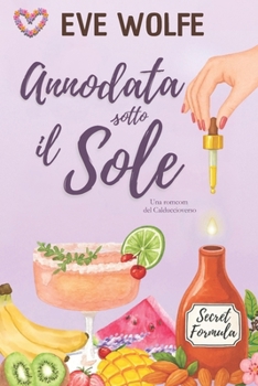 Annodata sotto il Sole: Una Commedia Romantica Omegaverse con Harem Inverso (Calduccioverso) (Italian Edition)