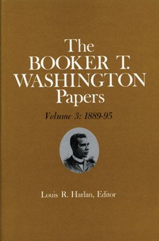 Hardcover Booker T. Washington Papers Volume 3: 1889-95. Assistant Editors, Stuart B. Kaufman and Raymond W. Smock Volume 3 Book