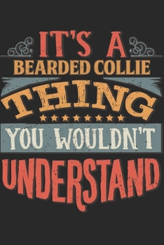 It's A Bearded Collie Thing You Wouldn't Understand: Gift For Bearded Collie Lover 6x9 Planner Journal