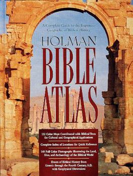 Hardcover Holman Bible Atlas: A Complete Guide to the Expansive Geography of Biblical History Book