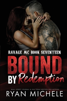 Bound by Redemption (Ravage MC #17) - Book #8 of the Ravage MC Bound