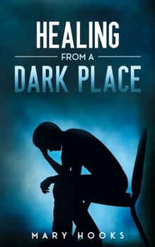 Paperback Healing from a Dark Place Book