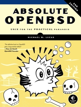 Paperback Absolute OpenBSD: Unix for the Practical Paranoid Book