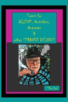 Paperback Poems for ALIENS, Outsiders, Outcasts & other STRANGE BEINGS! Book