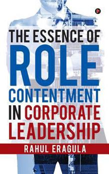 Paperback The Essence of Role Contentment in Corporate Leadership Book