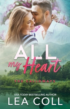 All My Heart: A Neighbors to Lovers Holiday Romance (The Calloways)