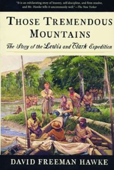 Paperback Those Tremendous Mountains: The Story of the Lewis and Clark Expedition Book
