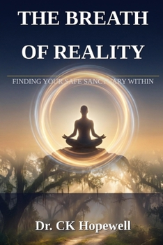 The Breath of Reality: Finding Your Safe Sanctuary Within
