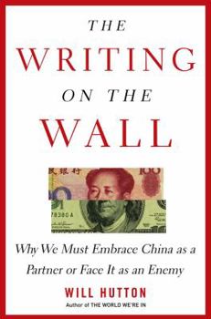 Hardcover The Writing on the Wall: Why We Must Embrace China as a Partner or Face It as an Enemy Book