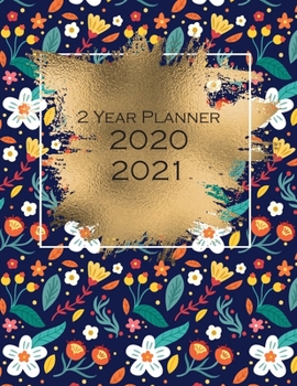 2 Year Planner 2020-2021: Monthly Plan Ahead Calendar Appointments Personalized Planner 24 Months Agenda Schedule Organizer Phone Book, Birthday Log, Days Notes Goals Artistic Floral Navy Blue Cover A