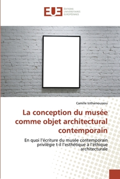 Paperback La conception du musée comme objet architectural contemporain [French] Book