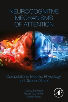 Paperback Neurocognitive Mechanisms of Attention: Computational Models, Physiology, and Disease States Book