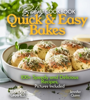 Paperback Baking Cookbook Quick and Easy Bakes: A Cookbook with 100+ Speedy and Delicious Recipes, Pictures Included Book