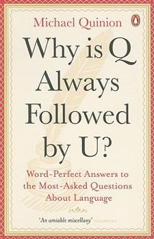 Paperback Why Is Q Always Followed by U?: Word-Perfect Answers to the Most-Asked Questions about Language Book