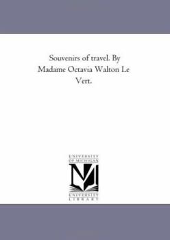 Paperback Souvenirs of Travel. by Madame Octavia Walton Le Vert. Vol. 2. Book