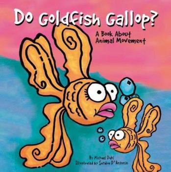 Hardcover Do Goldfish Gallop?: A Book about Animal Movement Book