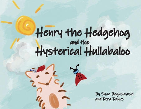 Paperback Henry the Hedgehog and the Hysterical Hullabaloo Book