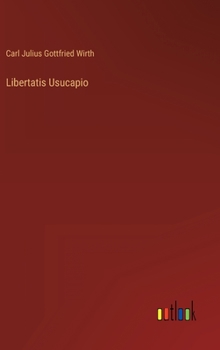 Hardcover Libertatis Usucapio [German] Book