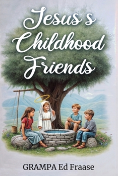 Jesus's Childhood Friends