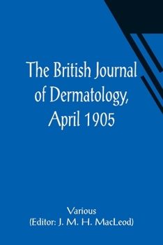 Paperback The British Journal of Dermatology, April 1905 Book