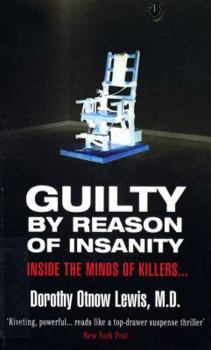 Paperback Guilty by Reason of Insanity, A Psychiatrist Explores the Minds of Killers Book