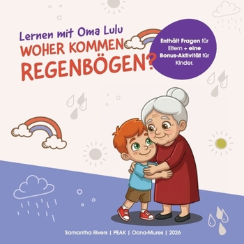 Lernen mit Oma Lulu: Woher kommen Regenbögen? (German Edition)