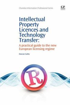 Paperback Intellectual Property Licences and Technology Transfer: A Practical Guide to the New European Licensing Regime Book
