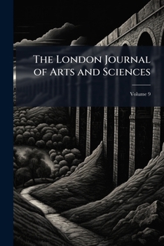 Paperback The London Journal of Arts and Sciences; Volume 9 Book