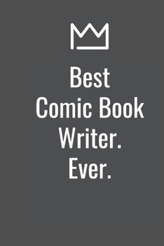 Best Comic Book Writer. Ever.