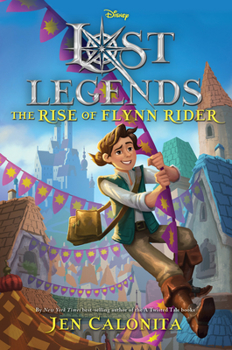 Hardcover Lost Legends: The Rise of Flynn Rider Book