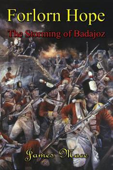 Forlorn Hope: The Storming of Badajoz - Book  of the Napoleonic Era