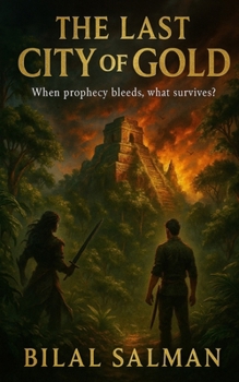 The Last City of Gold: When prophecy bleeds, what survives?