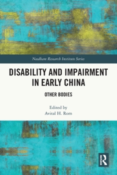 Paperback Disability and Impairment in Early China: Other Bodies Book