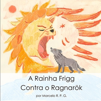 A Rainha Frigg Contra o Ragnarök (Os Contos Nórdicos - Infantil) (Portuguese Edition)