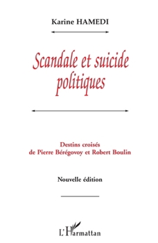 Scandale et suicide politiques: Destins croisés de Pierre Bérégovoy et Robert Boulin (French Edition)