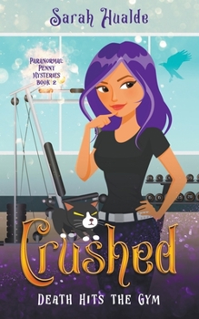 Crushed - Book #2 of the Paranormal Penny Nicols