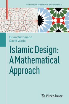 Hardcover Islamic Design: A Mathematical Approach Book