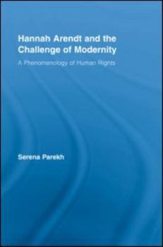 Hardcover Hannah Arendt and the Challenge of Modernity: A Phenomenology of Human Rights Book