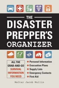 Spiral-bound The Disaster Prepper's Organizer: All the Grab-And-Go Survival Information You Need Book