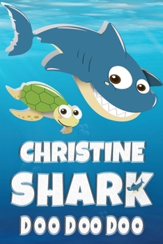 Paperback Christine Name: Christine Shark Doo Doo Doo Notebook Journal For Drawing Taking Notes and Writing, Personal Named Firstname Or Surname Book