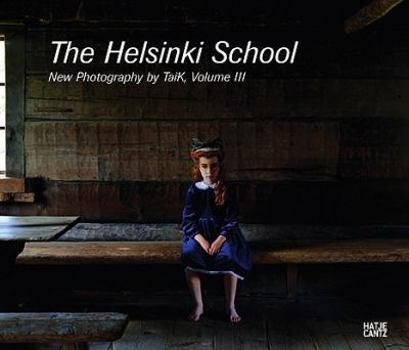 Hardcover The Helsinki School: Young Photography by Taik, Volume 3 Book